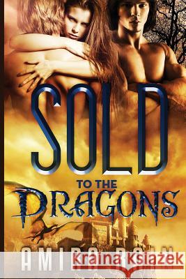 Sold To The Dragons Rain, Amira 9781506014722 Createspace