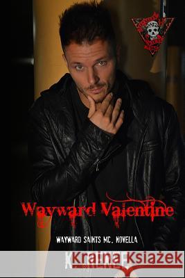 Wayward Valentine K. Renee 9781506015415 Createspace