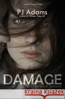 Damage: a new adult romance Adams, Pj 9781506015460 Createspace