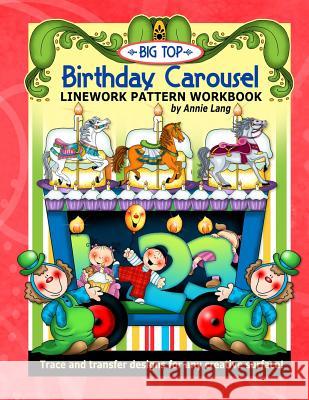 Big Top Birthday Carousel: Linework Pattern Workbook Annie Lang 9781506021645 Createspace