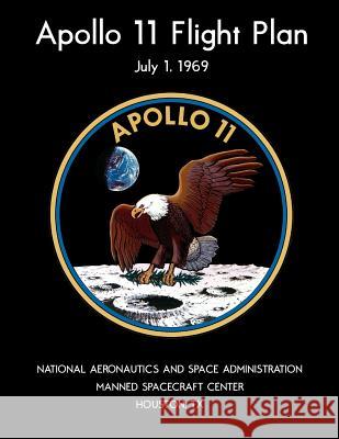 Apollo 11 Flight Plan: Black and white edition National Aeronautics and Space Administr 9781506022437
