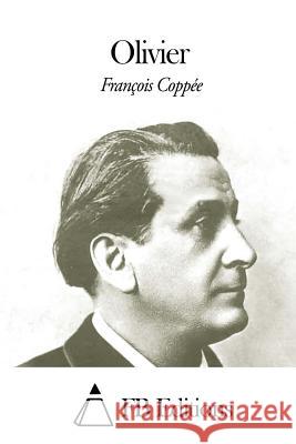 Olivier Francois Coppee Fb Editions 9781506024875 Createspace