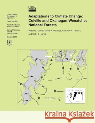 Adaptations to Climate Change: Cloville and Okanogan-Wenatchee National Forests William L. Gaines 9781506029344