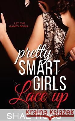 Pretty Smart Girls: Lace Up Shae Ross 9781506047201