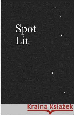 Spot Lit: 5.1 2011 Susan Hansell Ed 9781506054988 Createspace