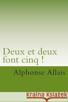 Deux et deux font cinq ! Ballin, G. -. Ph. 9781506089577 Createspace