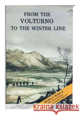 From the Volturno to the Winter Line: 6 October- 15 November 1943 Center of Military History United States 9781506097565 Createspace