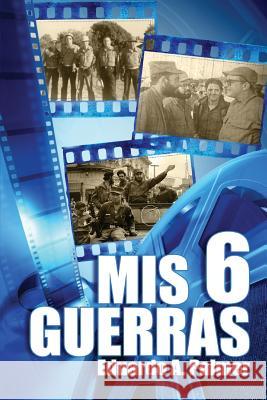 Mis 6 guerras Palmer, Eduardo a. 9781506114385 Createspace