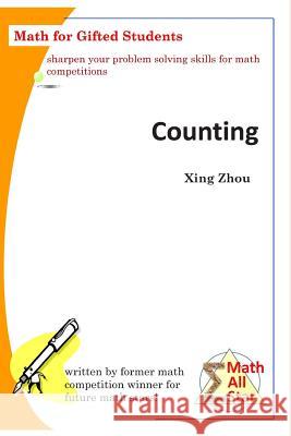 Counting: Math for Gifted Students Xing Zhou 9781506119151 Createspace