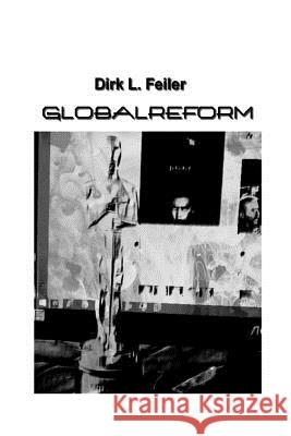 Globalreform D. Dirk L. Feile 9781506120294 Createspace