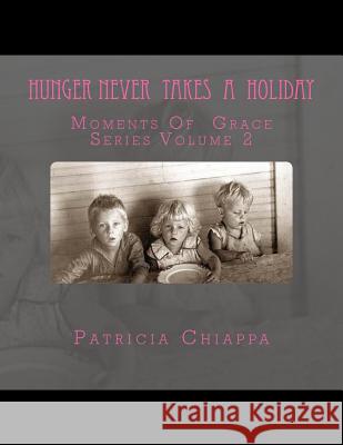 Hunger Never Takes A Holiday: Moments Of Grace Series Volume 2 Publications, Dark Starlight 9781506124186 Createspace