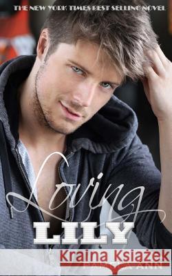 Loving Lily (Lily's Mistake) Pamela Ann 9781506124353 Createspace Independent Publishing Platform