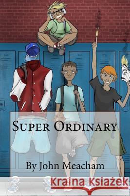 Super Ordinary John P. Meacham 9781506124452