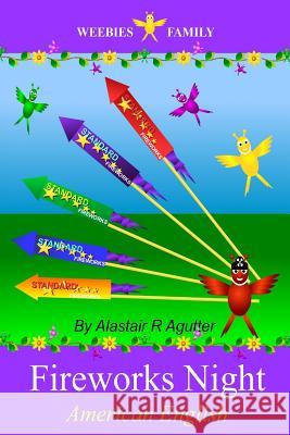 Weebies Family Fireworks Night American English: American English Language Full Color MR Alastair R. Agutter 9781506124810 Createspace