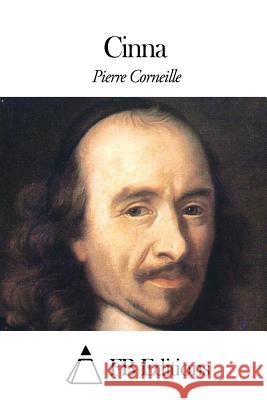 Cinna Pierre Corneille Fb Editions 9781506127965 Createspace