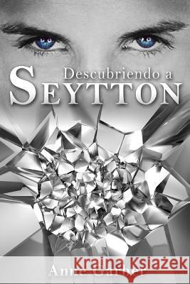 Descubriendo a Seytton Anne Garber Preslav Romeov Barbov 9781506130316 Createspace