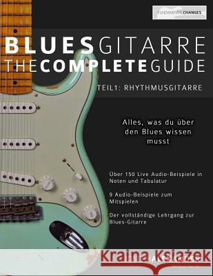 Blues-Gitarre - The Complete Guide: Teil 1 - Rhythmusgitarre MR Joseph Alexander 9781506130453 Createspace