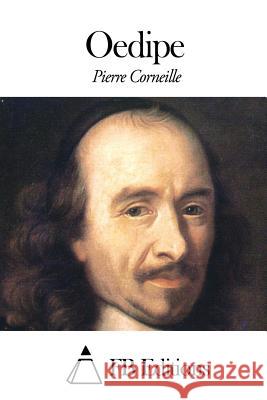 Oedipe Pierre Corneille Fb Editions 9781506132013 Createspace