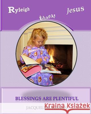 Ryleigh Thanks Jesus: Blessings Are Plentiful MS Jacqueline Susann 9781506133218