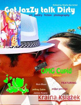 Get Jazzy, Talk Dirty: OMG Cupid: Magazine Deguzman, Shalla 9781506136271