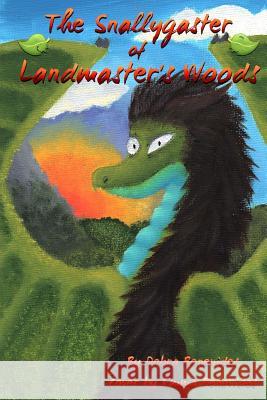 The Snallygaster of Landmaster's Woods Debra Benevides Emma Benevides 9781506137247 Createspace