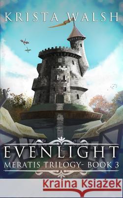 Evenlight Krista Walsh 9781506138893 Createspace