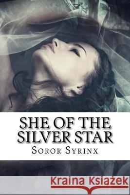 She of the Silver Star Soror Syrinx 9781506139593 Createspace