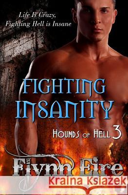 Fighting Insanity Flynn Eire 9781506140094 Createspace