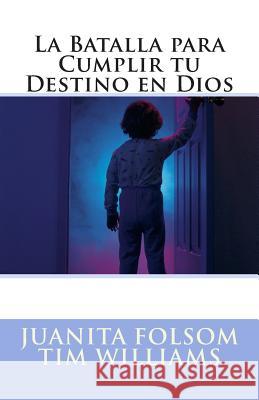 La Batalla para Cumplir tu Destino en Dios Williams, Tim 9781506140476 Createspace