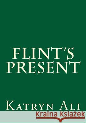 Flint's Present Katryn Ali 9781506141756