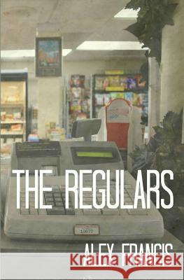 The Regulars Alex Francis 9781506142807