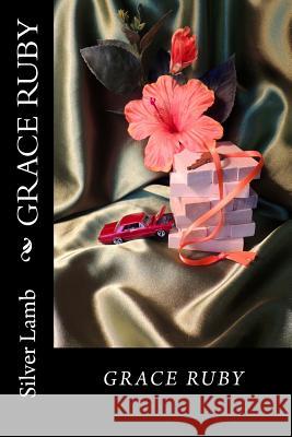 Grace Ruby Silver Lamb 9781506144016 Createspace