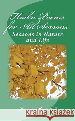 Haiku Poems for All Seasons: Seasons in Nature and Life Bonnie May Best 9781506144566 Createspace