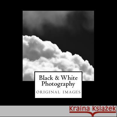 Black & White Photography: original images Fleming, Joseph 9781506145471