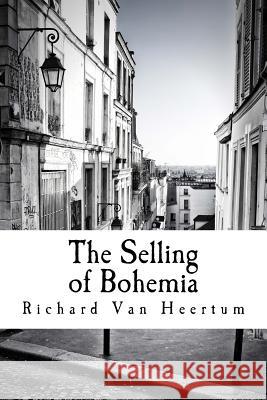 The Selling of Bohemia Richard Va 9781506145488 Createspace