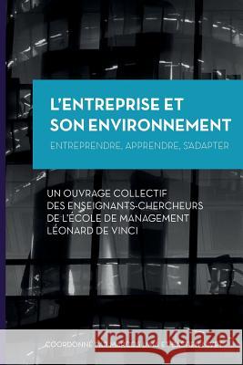 L'Entreprise et son Environnement: Entreprendre, apprendre, s'adapter Nivet, Bastien 9781506147888 Createspace
