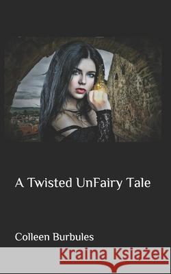 A Twisted UnFairy Tale Bristol, Serenity 9781506148472