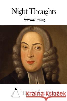 Night Thoughts Edward Young The Perfect Library 9781506148540 Createspace