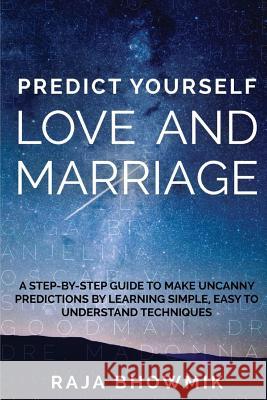 Predict yourself - love and marriage Bhowmik, Raja 9781506149950