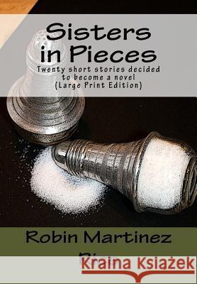 Sisters in Pieces Large Print Robin Martine 9781506159805 Createspace