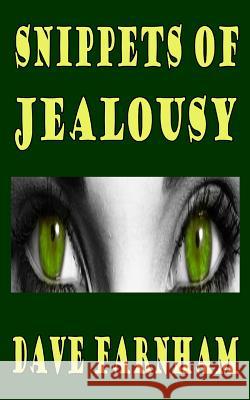 Snippets Of Jealousy Farnham, Dave 9781506161037