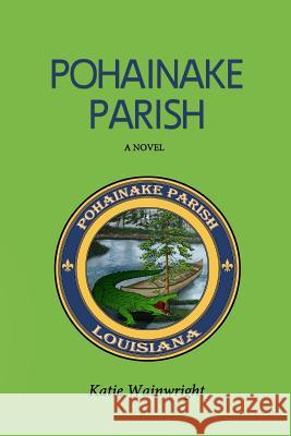 Pohainake Parish Katie Wainwright 9781506163437 Createspace