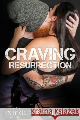 Craving Resurrection Nicole Jacquelyn 9781506165233 Createspace