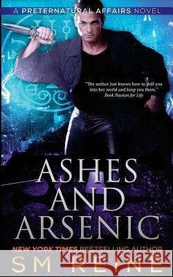 Ashes and Arsenic: An Urban Fantasy Mystery S. M. Reine 9781506168685