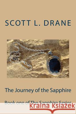 The Journey of the Sapphire MR Scott L. Drane 9781506172354