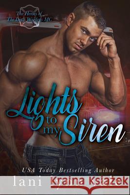 Lights to My Siren Lani Lynn Vale 9781506178349 Createspace