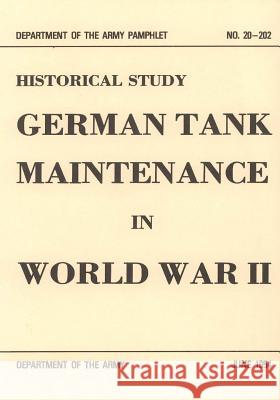 German Tank Maintenance in World War II Department of the Army 9781506179384 Createspace