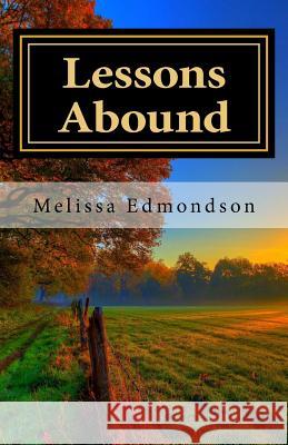 Lessons Abound Melissa Edmondson 9781506182094 Createspace