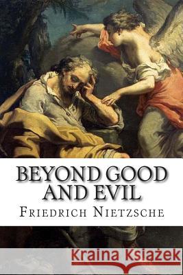 Beyond Good and Evil Friedrich Wilhelm Nietzsche Helen Zimmern 9781506183190 Createspace