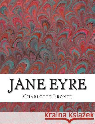 Jane Eyre: (Charlotte Bronte Classics Collection) Bronte, Charlotte 9781506189222
